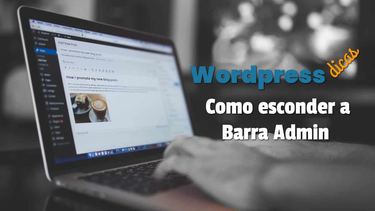 Esconder a Barra Admin no Wordpress