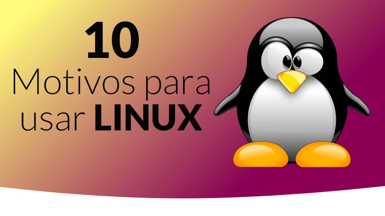 10 Motivos para usar Linux